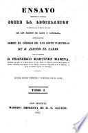 Ensayo historico-critico sobre la legislacion y principales cuerpos legales de los reinos de Leon y Castilla, especialmente sobre el Código de las Siete Partidas de D. Alonso el Sabio. ... Segunda edicion corregida y aumentada