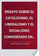 Ensayo sobre el catolicismo, el liberalismo y el socialismo