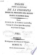 Ensayo sobre la Historia de la Filosofia desde et Principio dei Mundo hasta nuestros Dias