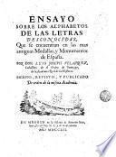 Ensayo sobre los alphabetos de las letras desconocidas que se encuentran en las mas antiguas medallas y monumentos de España