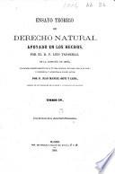 Ensayo téorico de derecho natural apoyado en los hechos. Traducido ... de la última edicion italiana y corregida ... por D. J. M. Orti y Lara