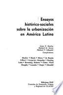Ensayos histórico-sociales sobre la urbanización en América Latina