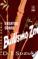 Ensayos sobre Budismo Zen 3o Serie