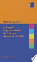 Enseigner la prononciation du français
