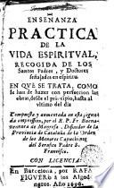Enseñanza práctica de la vida espiritual recogida de los Santos Padres y Doctores señalados en espíritu