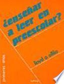 ¿Enseñar a leer en Preescolar?