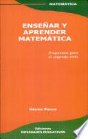 Enseñar y aprender matemática