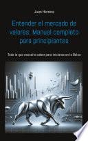 Entender el mercado de valores: Manual completo para principiantes