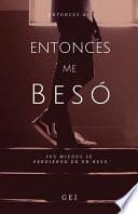 Entonces, Me Beso