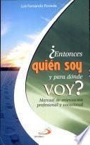 Entonces, ¿quién soy y para dónde voy? 1a. ed.