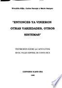 Entonces ya vinieron otras variedades, otros sistemas