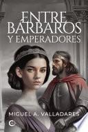 Entre bárbaros y emperadores