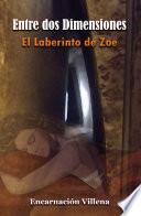 Entre dos Dimensiones. El laberinto de Zoe