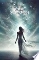 ENTRE DOS MUNDOS