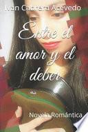 Entre El Amor Y El Deber