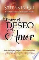 Entre El Deseo Y El Amor