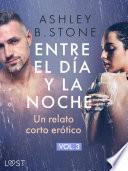 Entre el día y la noche 3 - un relato corto erótico