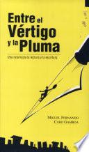 Entre el Vertigo y la Pluma: Una ruta hacia la lectura y la escritura