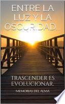 ENTRE LA LUZ Y LA OSCURIDAD…