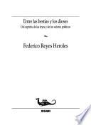 Entre las bestias y los dioses