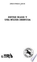 Entre Marx y una mujer desnuda