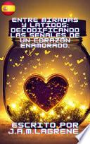 Entre Miradas y Latidos: Decodificando las Señales de un Corazón Enamorado.