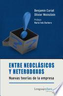 Entre neoclásicos y heterodoxos. Nuevas teorías de la empresa