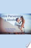 Entre Perversión y Alcohol
