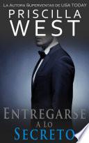 Entregarse a lo Secreto (La Serie Del Entregarse nº 2) (Spanish Edition)