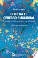 Entrena el cerebro emocional
