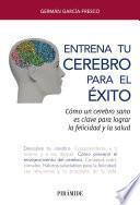 Entrena tu cerebro para el éxito