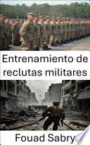 Entrenamiento de reclutas militares