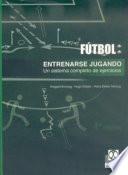 ENTRENARSE JUGANDO.Un sistema completo de ejercicios