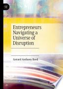 Entrepreneurs Navigating a Universe of Disruption