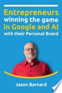 Entrepreneurs winning the game in Google and AI with their Personal Brand