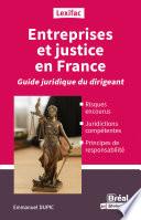 Entreprises et justice en France : Guide juridique du dirigeant
