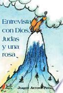 Entrevista Con Dios, Judas y Una Rosa