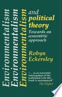 Environmentalism And Political Theory