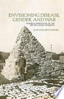 Envisioning Disease, Gender, and War