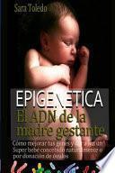 Epigentica - El ADN de la madre gestante