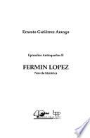 Episodios antioqueños: Femim Lopez : novela historica