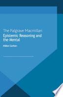 Epistemic Reasoning and the Mental