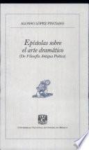 Epistolas Sobre El Arte Dramatico (de Filosofia Antigua Poetica)