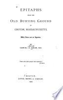 Epitaphs from the Old Burying Ground in Groton, Massachussetts