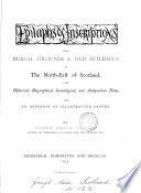 Epitaphs & inscriptions from burial grounds & old buildings in the north-east of Scotland, also an appendix of illustrative papers