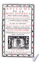 Epitome de la bibliotheca oriental y occidental, nautica y geográfica de don Antonio de León Pinelo