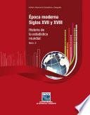 Época moderna Siglos XVII y XVIII. Historia de la estadística mundial ; no. 3