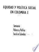 Equidad y política social en Colombia