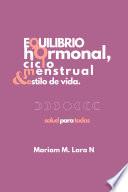 Equilibrio hormonal, ciclo menstrual y estilo de vida