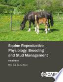 Equine Reproductive Physiology, Breeding and Stud Management, 5th Edition